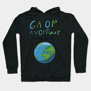 Ga Op Avontuur (Have an Adventure) Hoodie